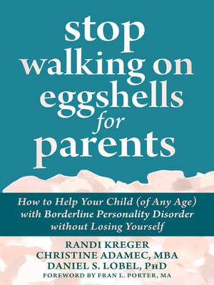 cover image of Stop Walking on Eggshells for Parents: How to Help Your Child (of Any Age) with Borderline Personality Disorder without Losing Yourself